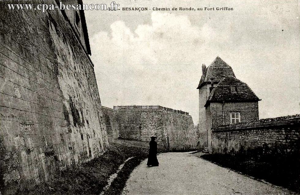 433 - BESANÇON - Chemin de Ronde, au Fort Griffon